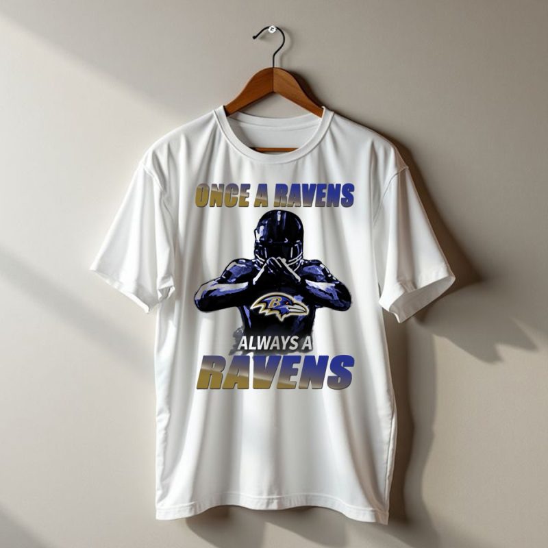 Once A Ravens Always A Ravens Baltimore Ravens T Shirt 1 T Shirt 1