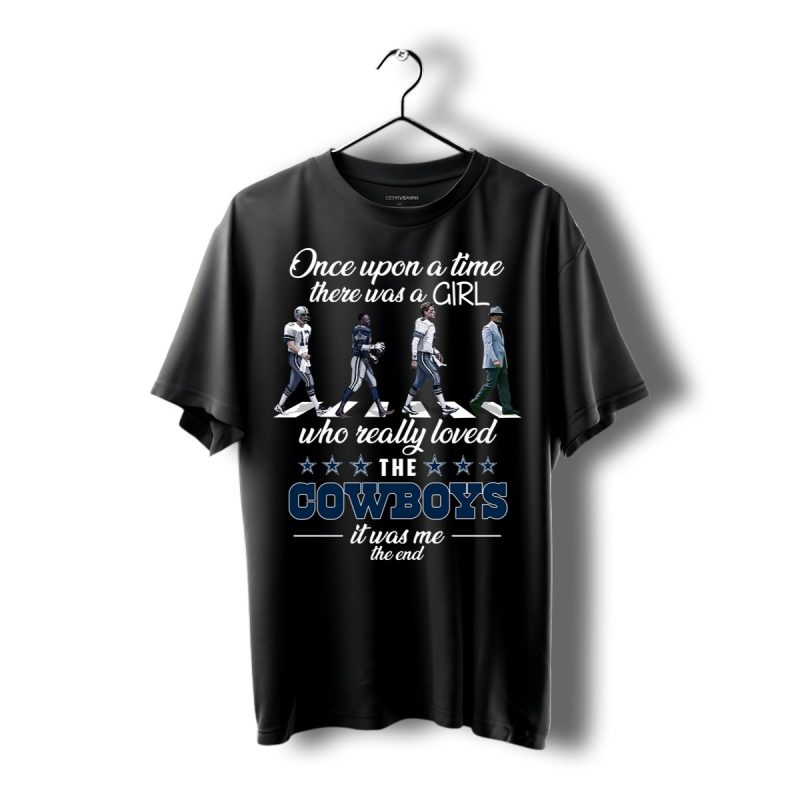 Once Upon A Time There Was A Girl Who Really Loved Dallas Cowboys Shirt T Shirt 1