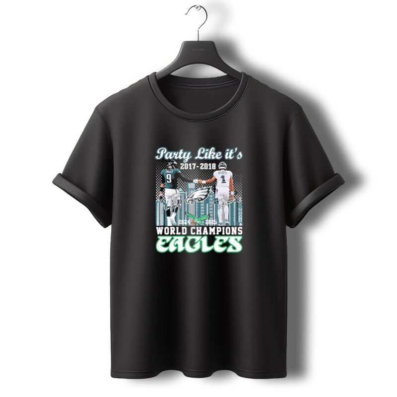 Party Like Its 2017 2018 World Champions Eagles Foles Hurts Signatures T Shirt T Shirt 0 1