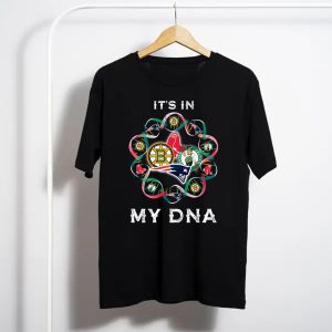 Patriots Sport Team Boston Bruins Celtics Red Sox It’S In My Dna T-Shirt