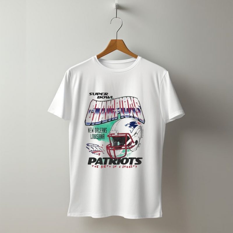 Patriots Super Bowl Champions New Orleans Louisiana The Birth Of A Dynasty T Shirt T Shirt 1