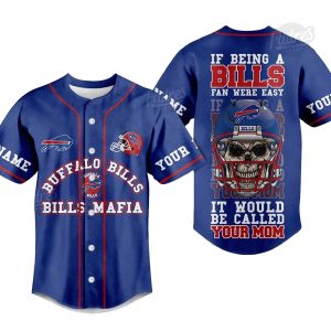 Personalized Buffalo Bills Bills Fan Were Easy Baseball Jersey