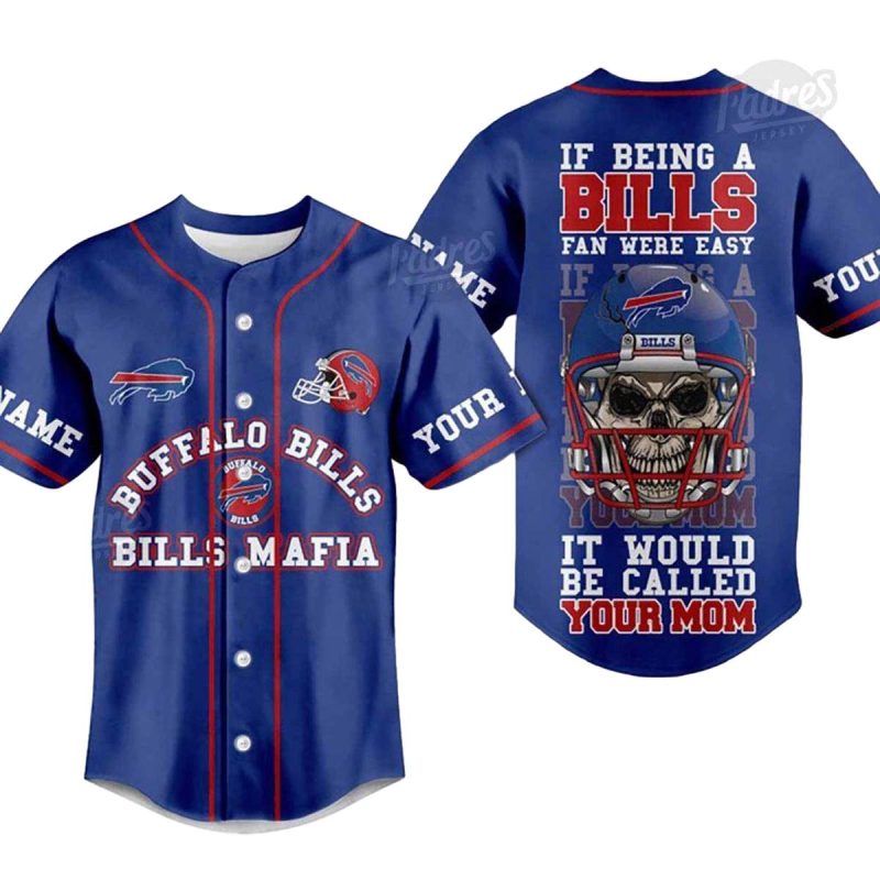 Personalized Buffalo Bills Bills Fan Were Easy Baseball Jersey 1
