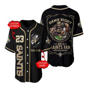 Personalized New Orleans Saints DAMN RIGHT I Am A Saints Fan Baseball Jersey