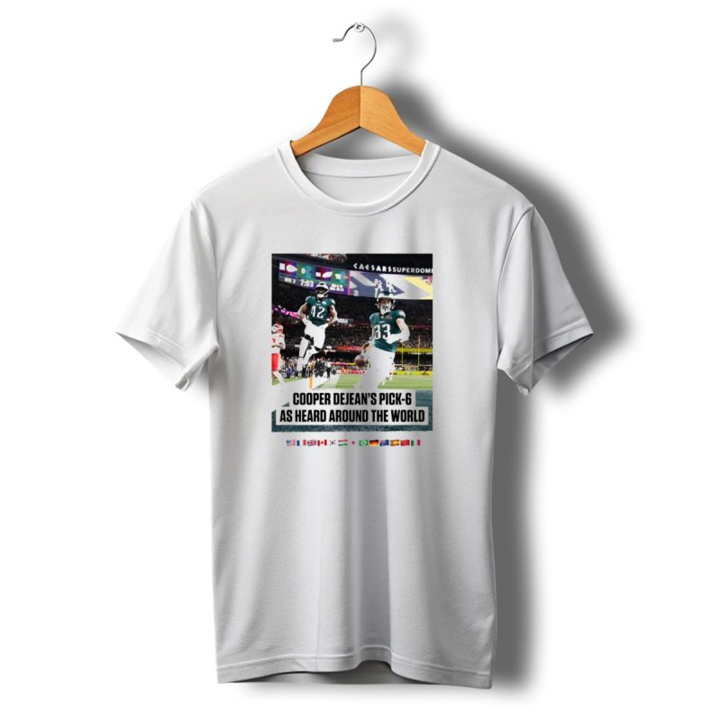 Philadelphia Eagles Cooper Dejeans Pick 6 As Heard Around The World Flags T Shirt T Shirt 1 1