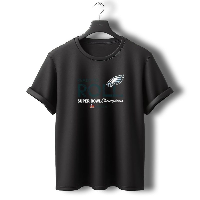 Philadelphia Eagles Ready To Roll Super Bowl Lix Champions T Shirt T Shirt 0 1