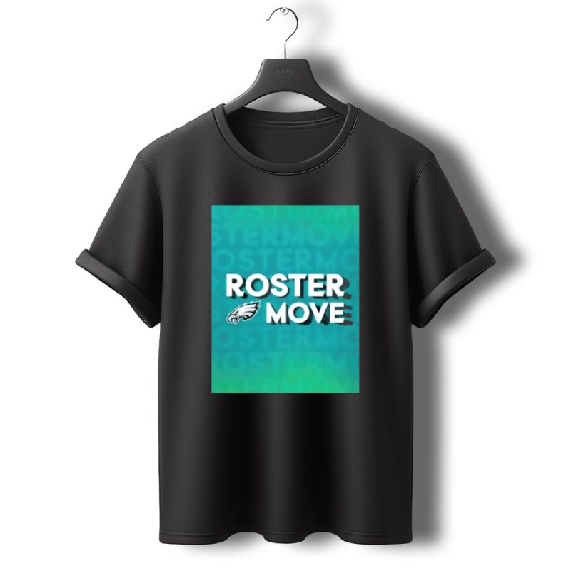 Philadelphia Eagles Roster Move T Shirt T Shirt 0 1