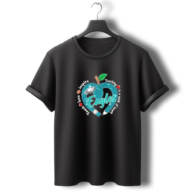 Philadelphia Eagles Teach Love Inspire Heartfelt Education Apple T Shirt T Shirt 0 1