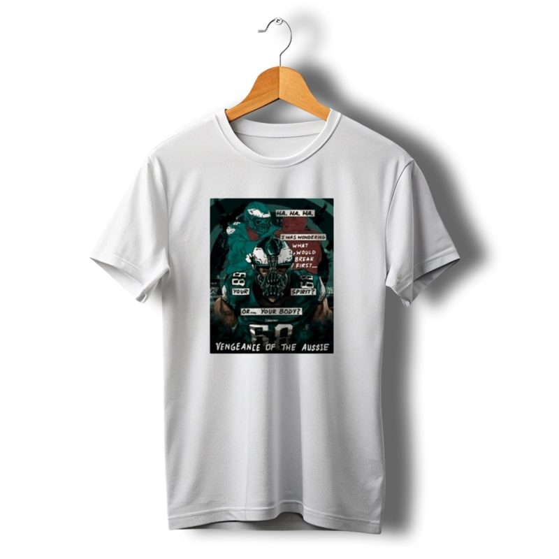 Philadelphia Eagles Vengeance Of The Aussie Ha Ha Ha T Shirt T Shirt 1 1