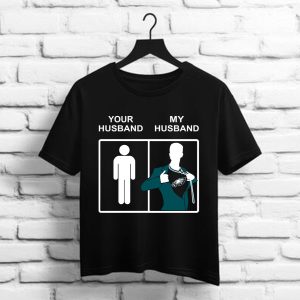 Philadelphia Eagles Your Husband My Husband Shirt