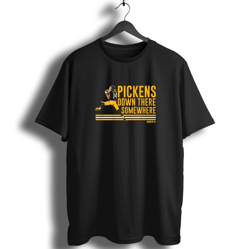 Pickens Down There Somewhere Pittsburgh Steelers Nfl Football T Shirt 1 T Shirt 1