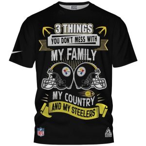 Pittsburgh Steelers 3 Things You Dont Mess With My Family AOP T-Shirt