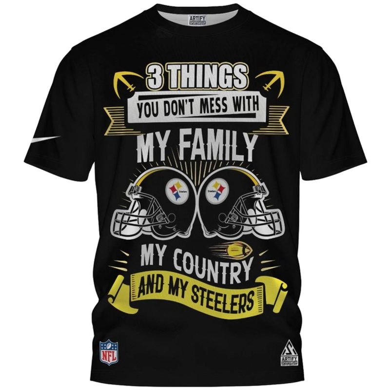Pittsburgh Steelers 3 Things You Dont Mess With My Family Aop T Shirt 1