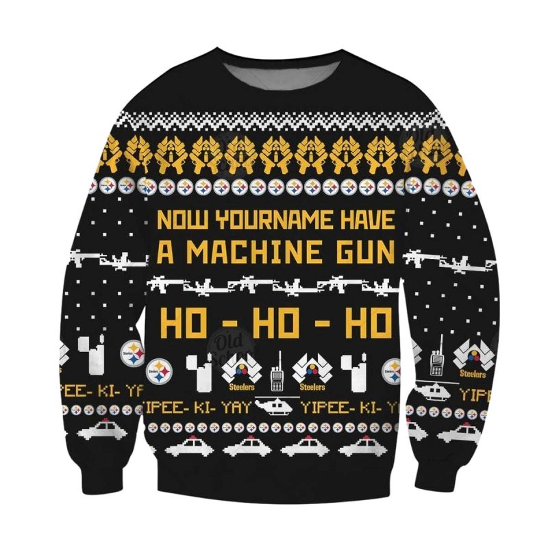 Pittsburgh Steelers Christmas Ugly Sweater Die Hard Fan Now I Have A Machine Gun Ho Ho Ho Aop Sweatshirt 1