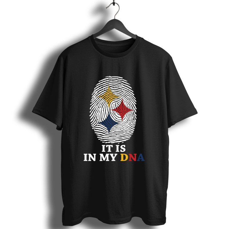 Pittsburgh Steelers It Is In My Dna T Shirt 1 T Shirt 1
