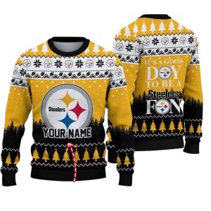 Pittsburgh Steelers Its A Good Day To Be A Fan Ugly Sweater