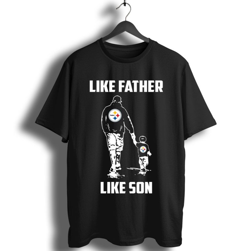 Pittsburgh Steelers Like Father Like Son Shirt T Shirt 1