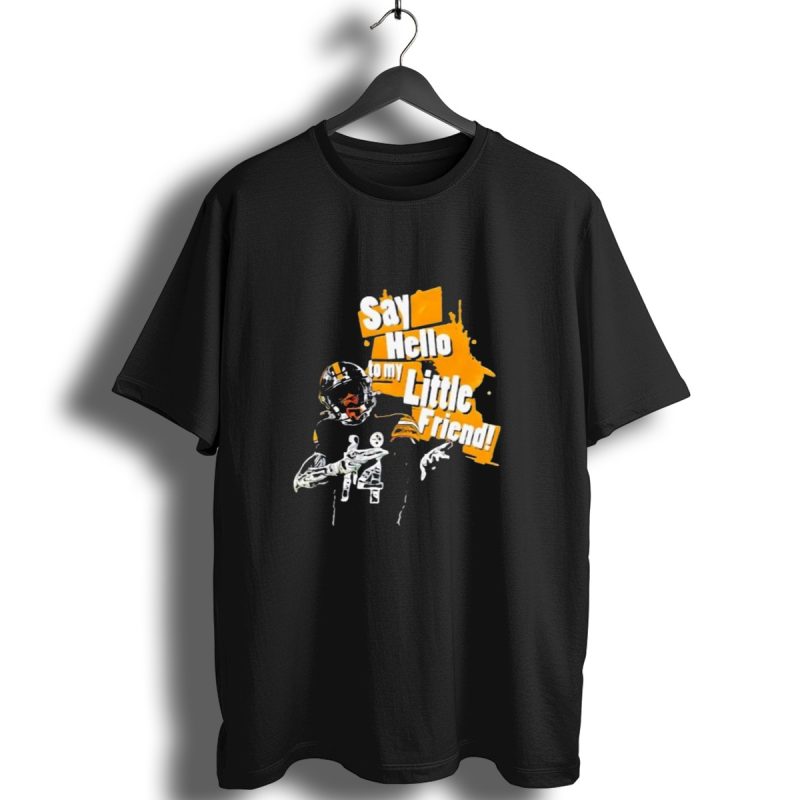 Pittsburgh Steelers Say Hello To My Little Friend Football Player T Shirt 1 T Shirt 1