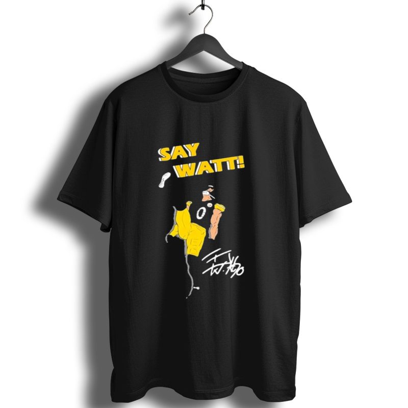 Pittsburgh Steelers Say Watt T Jkids T Shirt Fwatt Signature Football T Shirt 1 T Shirt 1