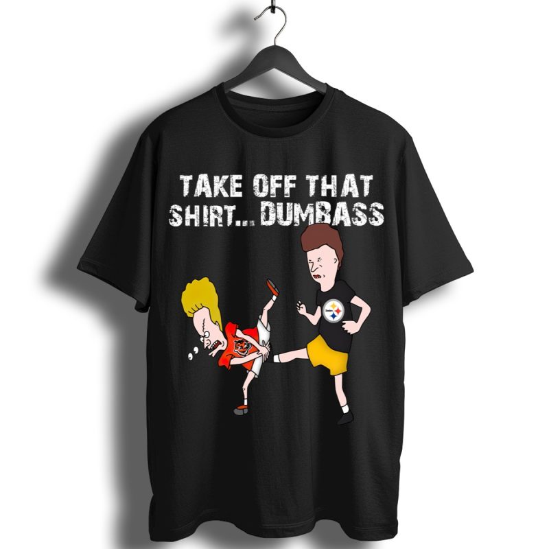 Pittsburgh Steelers Take Off That Dumbass Groin Kick Shirt T Shirt 1