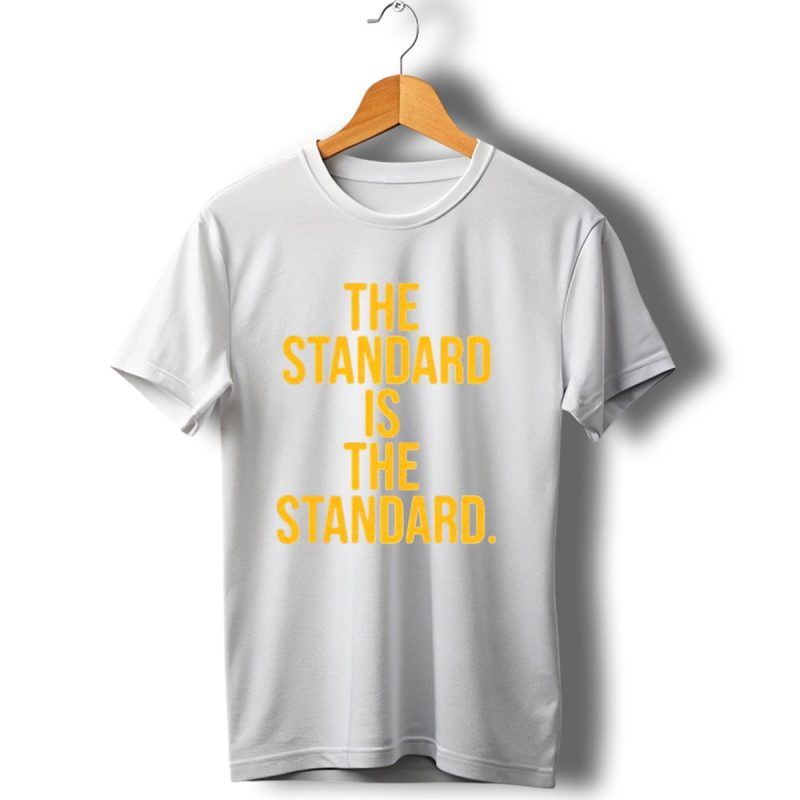 Pittsburgh Steelers The Standard Is The Standard T Shirt 1 T Shirt 1