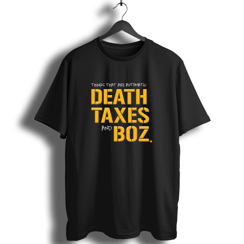Pittsburgh Steelers Things That Are Automatic Death Taxes And Boz T Shirt 1 T Shirt 1