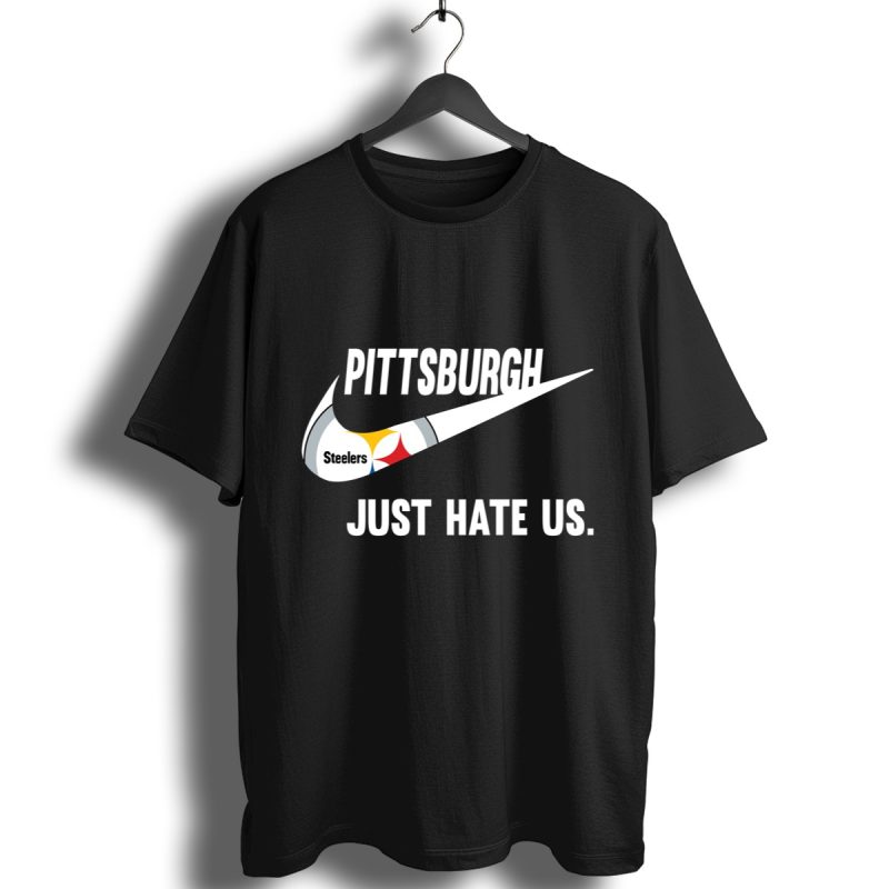 Pittsburgh Steelers Just Hate Us Limited Edition Shirt T Shirt 1