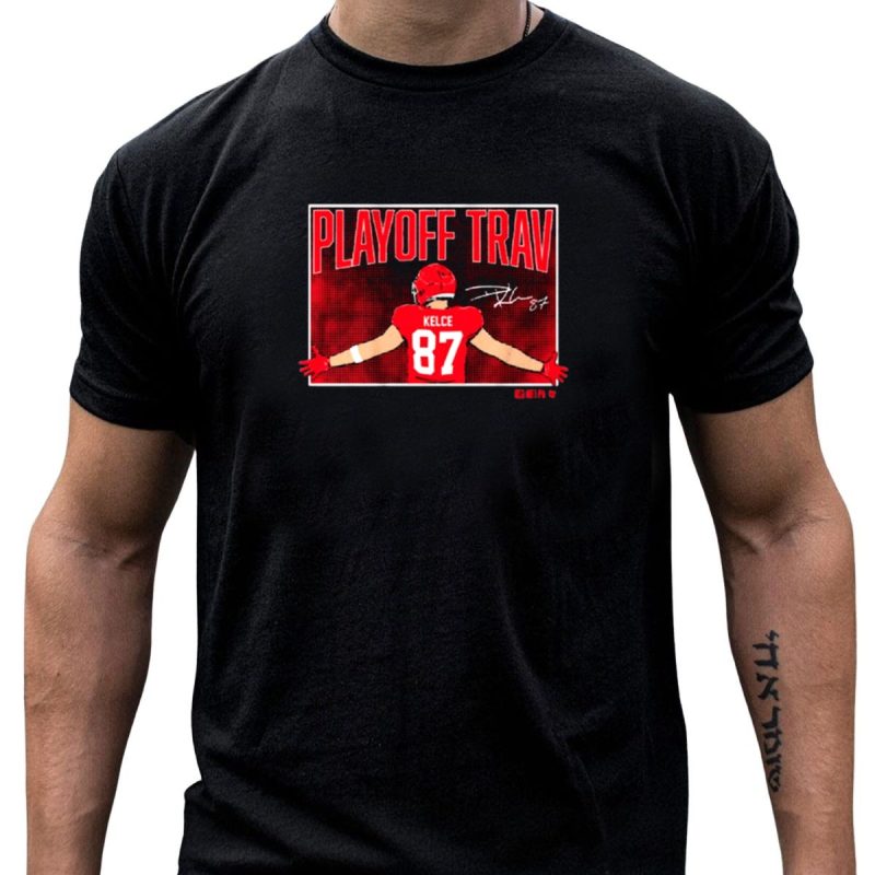Playoff Trav Kelce 87 Kansas City Chiefs Signature T Shirt T Shirt 1 1