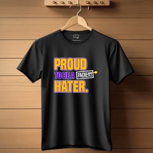 Proud To Be A Packers Hater Rivalry Minnesota Vikings T Shirt