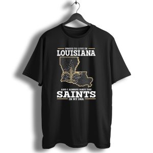 Proud To Live In Louisiana Saints In My Dna T Shirt