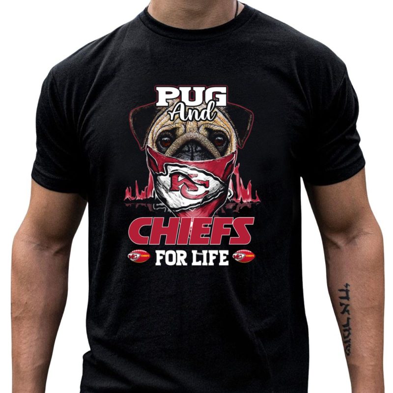 Pug And Kansas City Chiefs For Life Chiefs T Shirt T Shirt 1 1