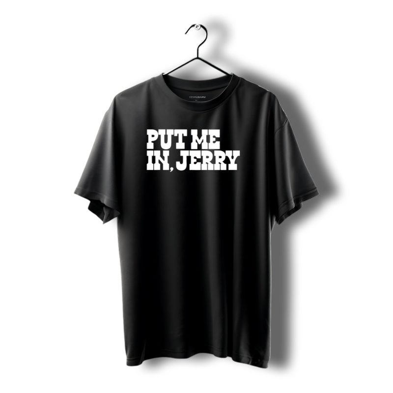 Put Me In Jerry Jones Dallas Cowboys T Shirt 1 T Shirt 1 1