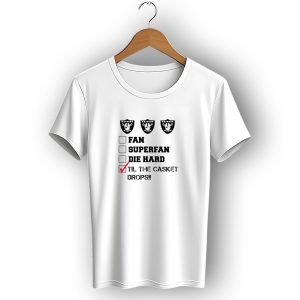 Raiders Fan Checklist Til The Casket Drops T-Shirt