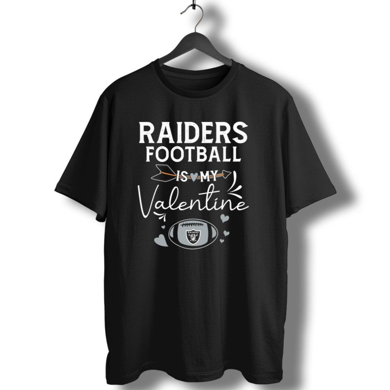 Raiders Football Is My Valentine T Shirt 1 T Shirt 1
