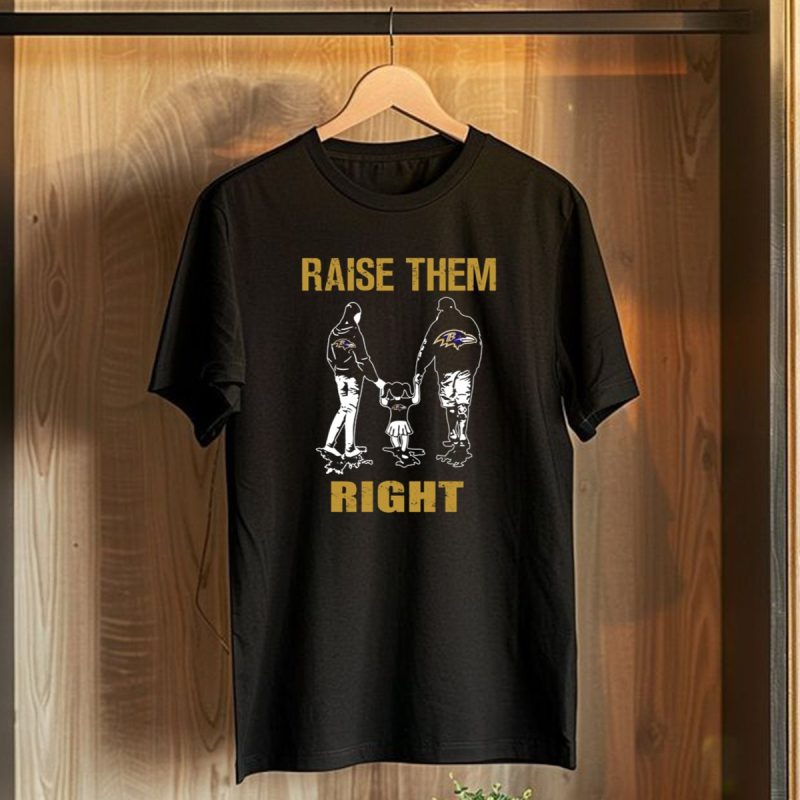 Raise Them Right Baltimore Ravens Family %Ed%8C%Ac T Shirt 1 T Shirt 1