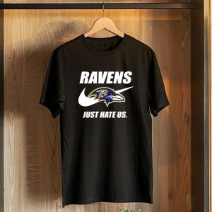 Ravens Just Hate Us Baltimore Ravens 40 T-Shirt