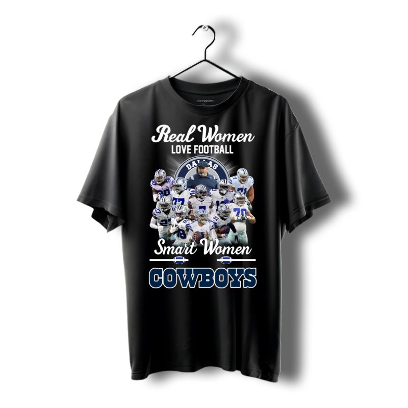 Real Women Love Football Smart Women Love The Dallas Cowboys Shirt T Shirt 1