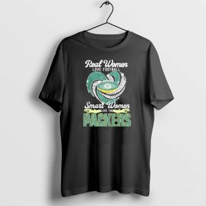 Real Women Love Football Smart Women Love The Packers T-Shirt