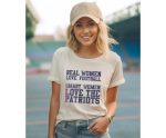 Real Women watch football Smart women watch the Patriots 3 t shirt 0