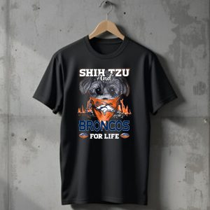 SHIH TZU AND BRONCOS FOR LIFE Denver Broncos T-Shirt
