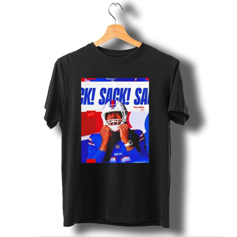 Sack-Sack-Sack-Von-Miller-Edge-Buffalo-Bills-Football-T-Shirt-1_T-Shirt-1 Sack Sack Sack Von Miller Edge Buffalo Bills Football T Shirt 1 T Shirt 1