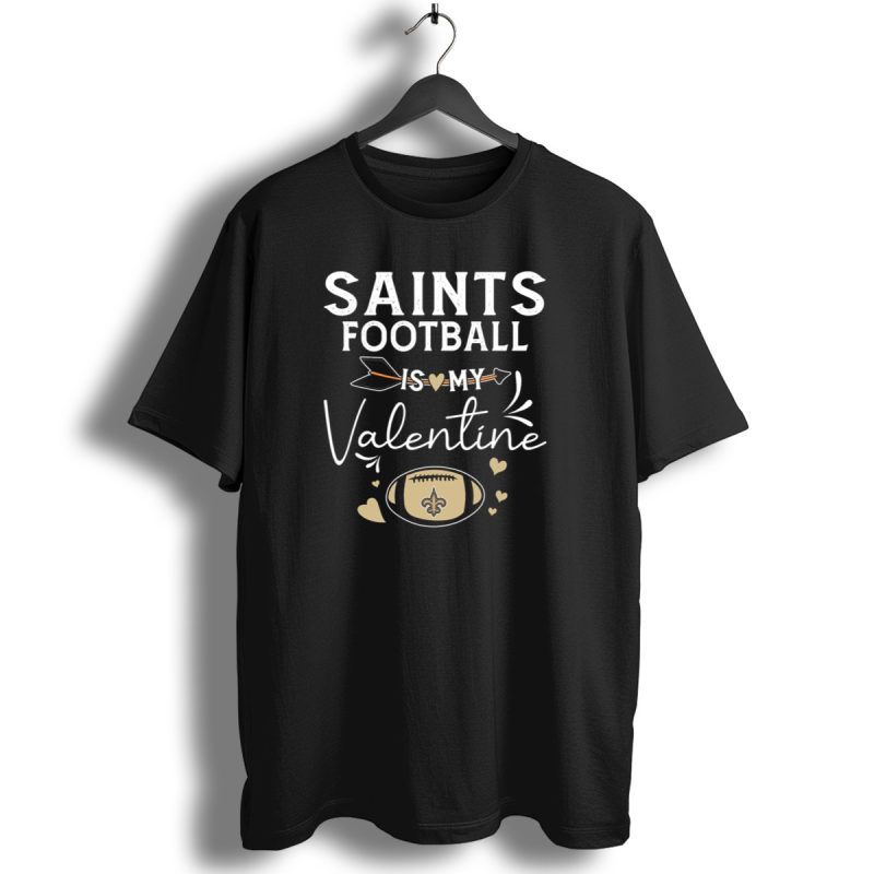 Saints Football Is My Valentine Football Love Arrow Hearts T Shirt 1 T Shirt 1