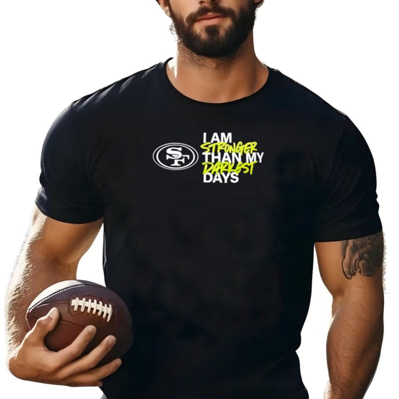 San Francisco 49Ers Sf Logo I Am Stronger Than My Darkest Days T Shirt T Shirt 1