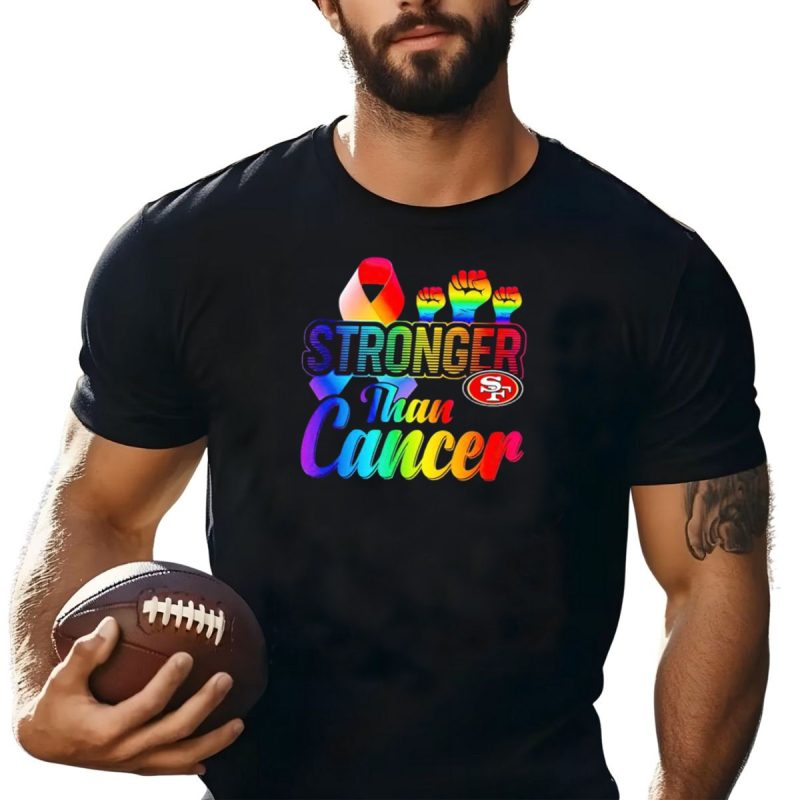 San Francisco 49Ers Stronger Than Cancer Sf 49 Colorful Ribbon And Raised Fists T Shirt T Shirt 1