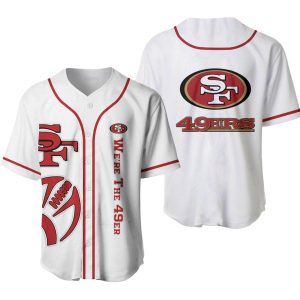 San Francisco 49ers Logo We're The 49Er Baseball Jersey