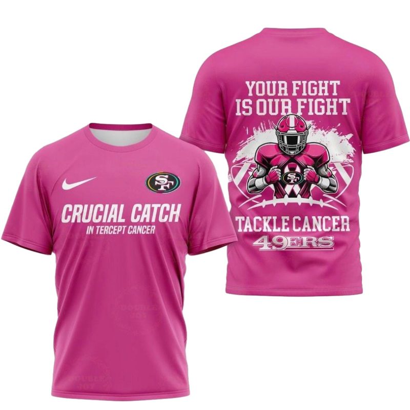 San Francisco 49Ers Your Fight Or Our Fight Beat Cancer Aop T Shirt 1