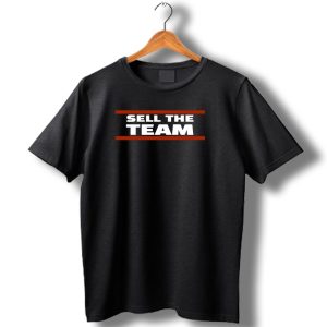 Sell The Team Chicago Bears Fan Message T Shirt