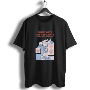 Shane Smith And The Saints Transatlantic Reunion 2025 Uk Europe Shows June 3 Glasgow Uk London June 4 T Shirt