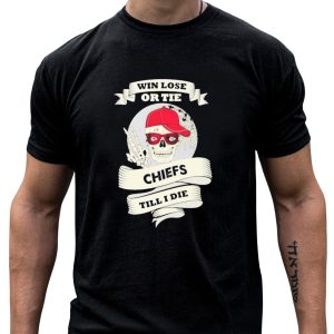 Skull Kansas City Chiefs Win Lose Or Tie Chiefs Till I Die 2024 Champs T-Shirt