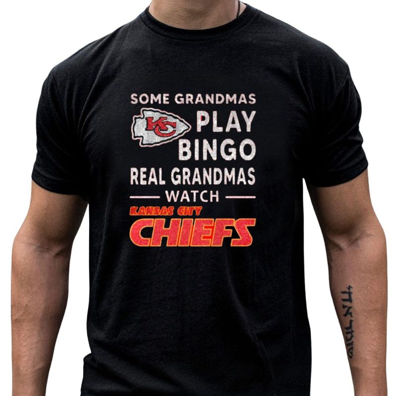 Some Grandmas Play Bingo Real Grandmas Kansas City Chiefs T Shirt T Shirt 1 1